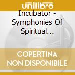 Incubator - Symphonies Of Spiritual Cannibalism (Digibook) cd