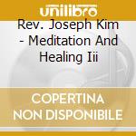 Rev. Joseph Kim - Meditation And Healing Iii cd