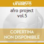 afro project vol.5 cd musicale di Dj Yano