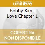Bobby Kim - Love Chapter 1 cd