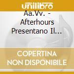 Aa.Vv. - Afterhours Presentano Il Paese E' Reale - 19 Artisti Per Un Paese Migliore? cd