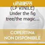 (LP VINILE) Under the fig tree/the magic carpet cd