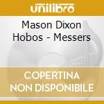 Mason Dixon Hobos - Messers cd musicale di Mason Dixon Hobos