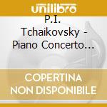 P.I. Tchaikovsky - Piano Concerto (2 Cd) cd musicale di P.I. Tchaikovsky
