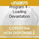 Program 4 - Loading Devastation cd