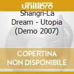 Shangri-La Dream - Utopia (Demo 2007) cd