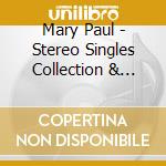 Mary Paul - Stereo Singles Collection & More (2 Cd) cd