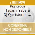 Righteous Tadashi Yabe & Dj Quietstorm - Right On Ep (12') cd