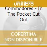 Commodores - In The Pocket Cut Out cd musicale di Commodores