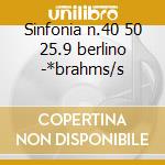 Sinfonia n.40 50 25.9 berlino -*brahms/s cd