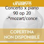 Concerto x piano 90 op 20 -*mozart/conce cd musicale di Sterkel Xaver