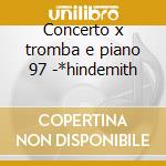 Concerto x tromba e piano 97 -*hindemith cd