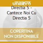 Directia 5 - Cantece Noi Cu Directia 5 cd musicale di Directia 5