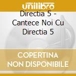 Directia 5 - Cantece Noi Cu Directia 5 cd