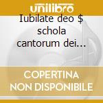 Iubilate deo $ schola cantorum dei bened cd musicale di Gregoriano Canto
