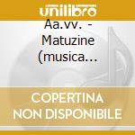 Aa.vv. - Matuzine (musica Violinistica Del Nord I cd