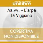 Aa.vv. - L'arpa Di Viggiano cd