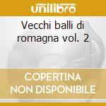 Vecchi balli di romagna vol. 2 cd