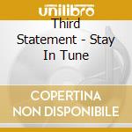 Third Statement - Stay In Tune cd