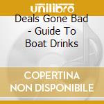 Deals Gone Bad - Guide To Boat Drinks cd