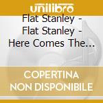 Flat Stanley - Flat Stanley - Here Comes The Dog cd musicale