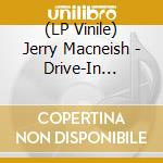 (LP Vinile) Jerry Macneish - Drive-In Guitars