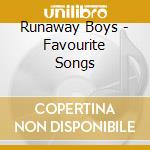 Runaway Boys - Favourite Songs cd musicale