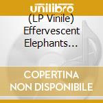 (LP Vinile) Effervescent Elephants (The) - 16 Pages lp vinile di Effervescent Elephants
