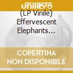 (LP Vinile) Effervescent Elephants (The) - 16 Pages