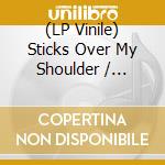 (LP Vinile) Sticks Over My Shoulder / Various vinile