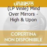 (LP Vinile) Mind Over Mirrors - High & Upon vinile