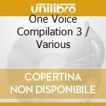 One Voice Compilation 3 / Various cd