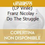 (LP Vinile) Franz Nicolay - Do The Struggle lp vinile