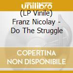 (LP Vinile) Franz Nicolay - Do The Struggle vinile