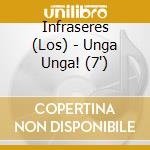 Infraseres (Los) - Unga Unga! (7') cd