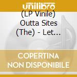 (LP Vinile) Outta Sites (The) - Let Yourself Go/Good Good Lovin' (7') vinile
