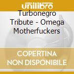 Turbonegro Tribute - Omega Motherfuckers cd