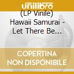 (LP Vinile) Hawaii Samurai - Let There Be Surf lp vinile di Hawaii Samurai