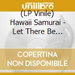 (LP Vinile) Hawaii Samurai - Let There Be Surf vinile