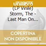 (LP Vinile) Storm, The - Last Man On Earth