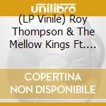 (LP Vinile) Roy Thompson & The Mellow Kings Ft. Little Lou - You Can'T Hide