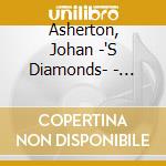 Asherton, Johan -'S Diamonds- - Johan Asherton'S Diamonds cd musicale di Asherton, Johan