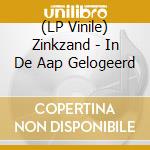 (LP Vinile) Zinkzand - In De Aap Gelogeerd vinile