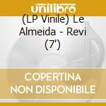 (LP Vinile) Le Almeida - Revi (7') cd