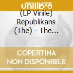(LP Vinile) Republikans (The) - The Republikans vinile