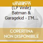 (LP Vinile) Batman & Garagekid - I'M Not A Monkey But I Like Bananas Too! (7') vinile