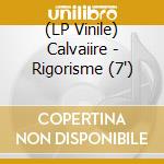 (LP Vinile) Calvaiire - Rigorisme (7') vinile