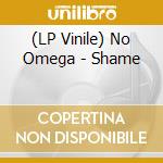 (LP Vinile) No Omega - Shame cd