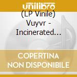 (LP Vinile) Vuyvr - Incinerated Gods vinile