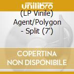 (LP Vinile) Agent/Polygon - Split (7') vinile